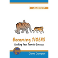 Becoming TIGERS: Leading Your Team Success