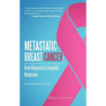 Metastatic Breast Cancer: From Diagnosis to Complete Remission: An Intentional Journey