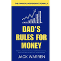 Dad's Rules for Money: A Practical Guide to Financial Independence