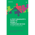 A Post-Graduate's Guide to Doing a Literature Review: In Health and Social Care