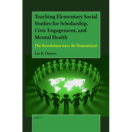 Teaching Elementary Social Studies for Scholarship, Civic Engagement, and Mental Health: The Revolution Will Be Dramatized