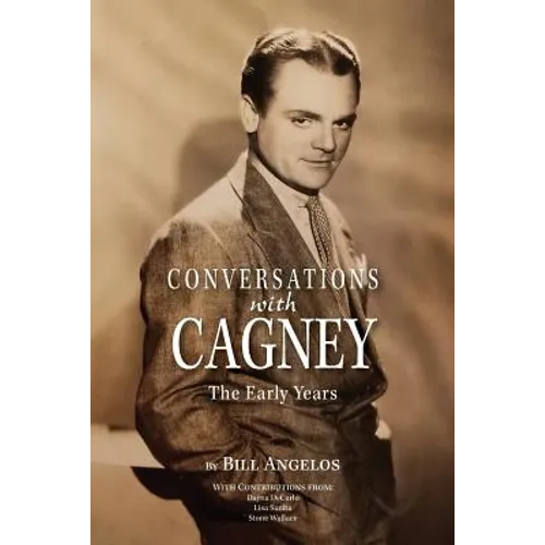 Conversations with Cagney: The Early Years