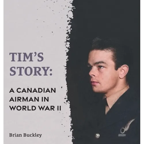 Tim's Story: A Canadian Airman in World War II