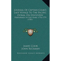 Journal Of Captain Cook's Last Voyage To The Pacific Ocean, On Discovery: Performed In The Years 1776-1779 (1781)