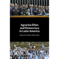 Agrarian Elites and Democracy in Latin America