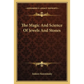 The Magic And Science Of Jewels And Stones