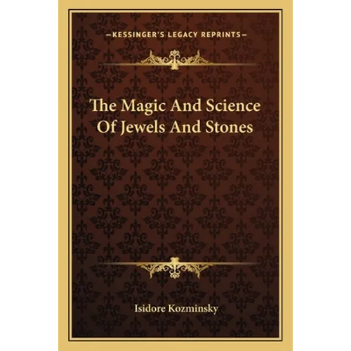 The Magic And Science Of Jewels And Stones