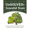 UnSOLVED: Graceful Trees: Advanced Yet Accessible Problems in Mathematics