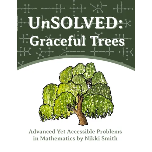 UnSOLVED: Graceful Trees: Advanced Yet Accessible Problems in Mathematics