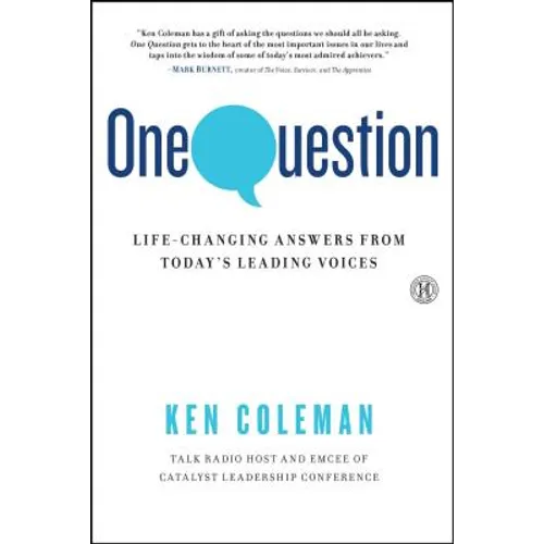 One Question: Life-Changing Answers from Today's Leading Voices