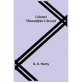 Colonel Thorndyke's Secret