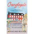 Cranglegate: A Memoir of London to the Country