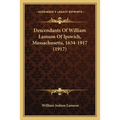 Descendants Of William Lamson Of Ipswich, Massachusetts, 1634-1917 (1917)