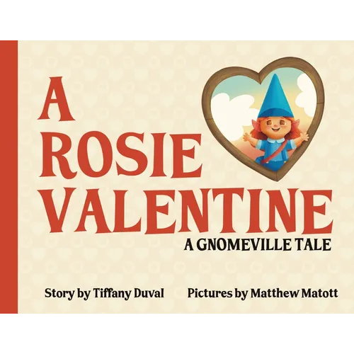 A Rosie Valentine: A Gnomeville Tale