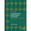 Providing Mental Health Support to Probation: A European Perspective