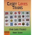 Casey Loves Trains (And Likes Mazes)