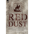 Red Dust: A Classic Account of Australian Light Horsemen in Palestine During the First World War