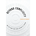 Beyond Complicity: Why We Blame Each Other Instead of Systems