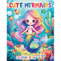 Cute Mermaids Coloring Book For Kids 4-8: Unique 50 Colorful Mermaid Scenes for Young Artists