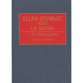 Ellen Stewart and La Mama: A Bio-Bibliography