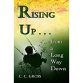 Rising Up . . . from a Long Way Down