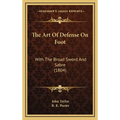 The Art Of Defense On Foot: With The Broad Sword And Sabre (1804)