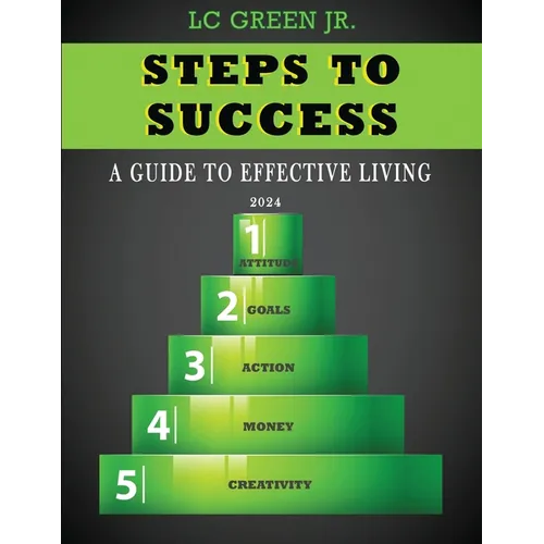 Steps to Success: A Guide to Effective Living