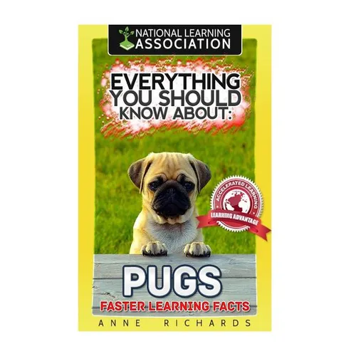 Everything You Should Know About: Pugs Faster Learning Facts