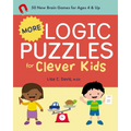 More Logic Puzzles for Clever Kids: 50 New Brain Games for Ages 4 & Up