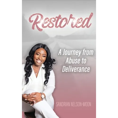 Restored- A journey from abuse to deliverance
