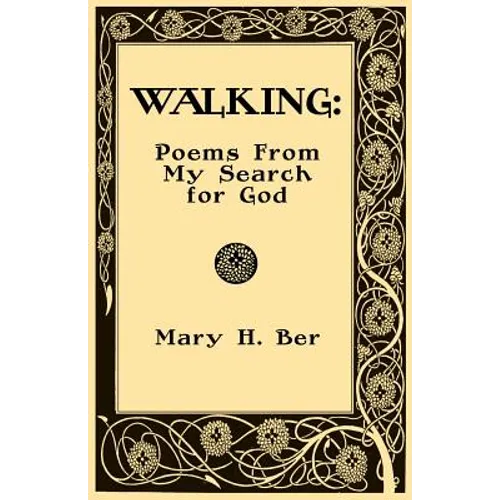 Walking: Poems from my Search for God