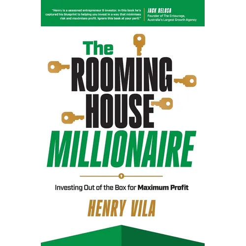The Rooming House Millionaire: Investing outside the box for maximum profit