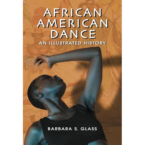African American Dance: An Illustrated History