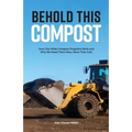 Behold This Compost: How City-Wide Compost Programs Work and Why We Need Them Now, More Than Ever