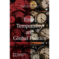 Time, Temporality and Global Politics