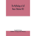 The Mythology of all races (Volume XII)