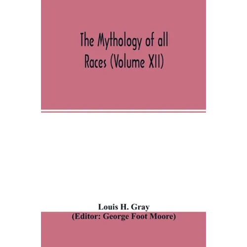 The Mythology of all races (Volume XII)