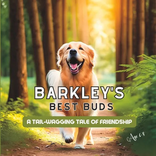 Barkley's Best Buds: A Tail-Wagging Tale of Friendship for 6-8 year old