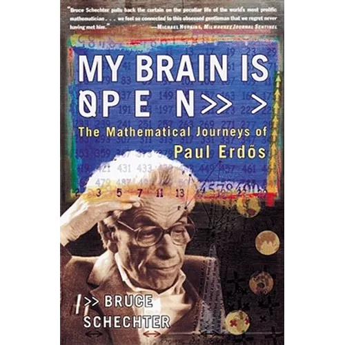 My Brain Is Open: The Mathematical Journeys of Paul Erdos