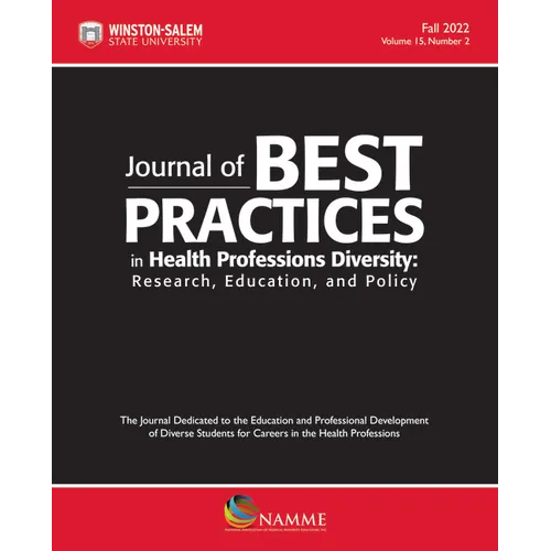 Journal of Best Practices in Health Professions Diversity, Fall 2022: Research, Education and Policy