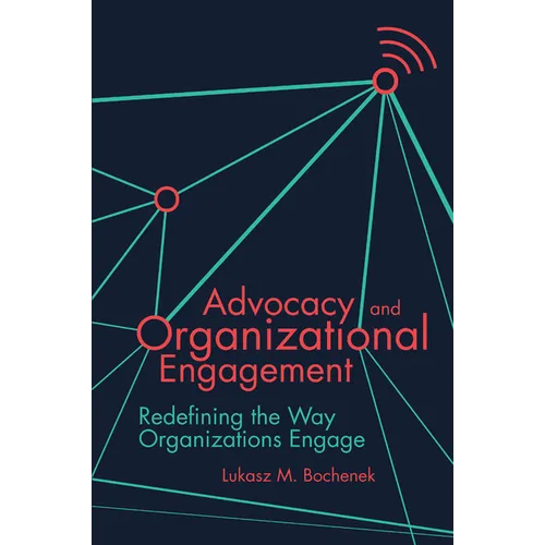Advocacy and Organizational Engagement: Redefining the Way Organizations Engage