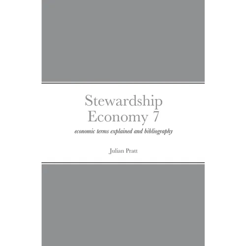 Stewardship Economy 7: economic terms explained and bibliography