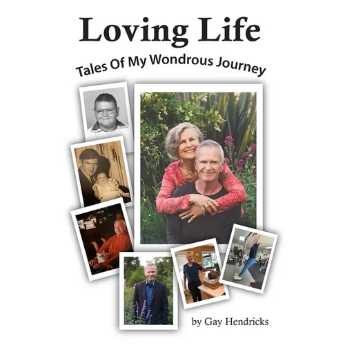 Loving Life: Tales of My Wondrous Journey