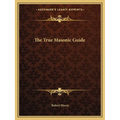 The True Masonic Guide