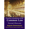 Christian Foundations of the Common Law: Volume 1: England