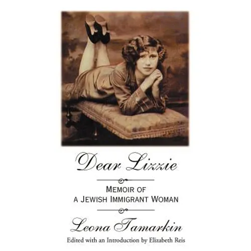 Dear Lizzie: Memoir of a Jewish Immigrant Woman
