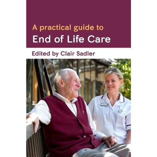 A Practical Guide to End of Life Care