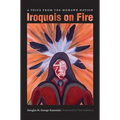 Iroquois on Fire: A Voice from the Mohawk Nation