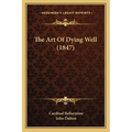 The Art Of Dying Well (1847)