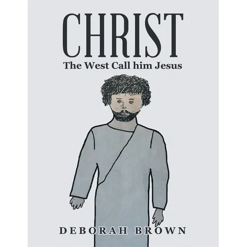 Christ the West Call Him Jesus